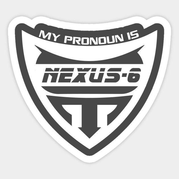 Nexus-6 Pronoun Sticker by Evan Derian